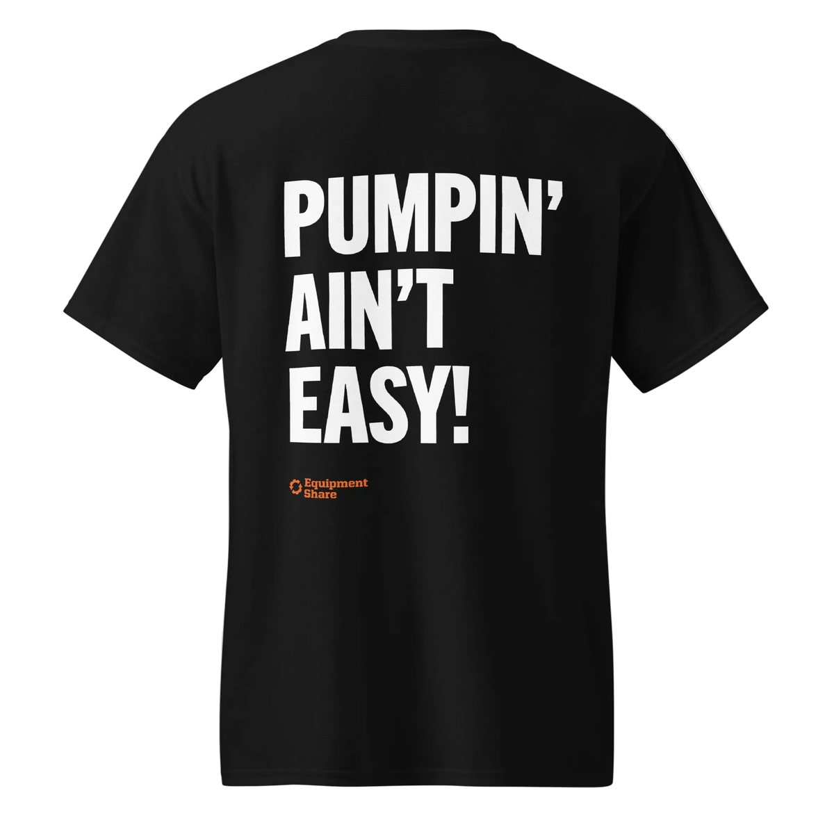 EquipmentShare - Pumpin Ain't Easy T-Shirt